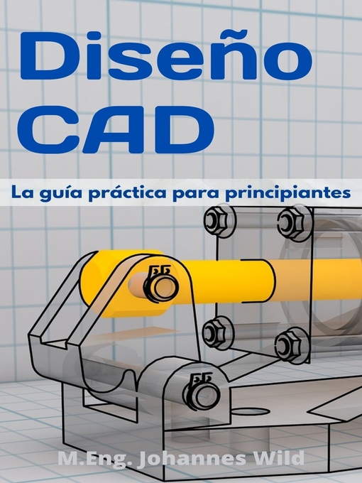 Title details for Diseño CAD by M.Eng. Johannes Wild - Available